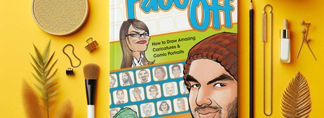 Face Off: How to Draw Amazing Caricatures & Comic Portraits